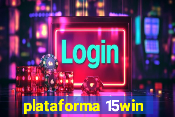 plataforma 15win